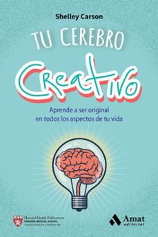 tu cerebro creativo: aprende a ser original en todos los aspectos de tu vida-9788497358187