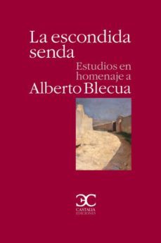 la escondida senda: estudios en homenaje a alberto blecua-9788497405287