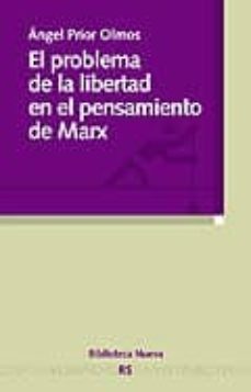 el problema de la libertad en el pensamiento de marx-angel prior olmos-9788497422987