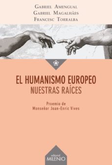el humanismo europeo: nuestras raices-9788497438087