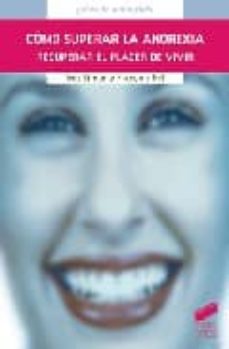 como superar la anorexia: recuperar el placer de vivir-ives simon-françois nef-9788497560887