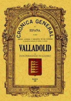 cronica de la provincia de valladolid (ed. facsimil)-fernando fulgosio-9788497610087