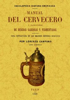 manual del cervecero y fabricante de bebidas gaseosas y fermentad as  (ed. facsimil)-lorenzo campano-9788497618687