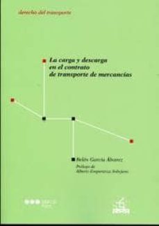 carga y descarga en el contrato de transporte de mercancias-belen garcia alvarez-9788497688987