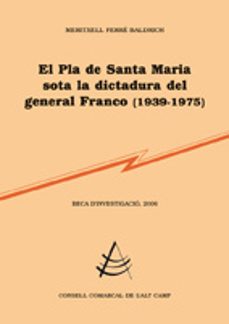 el pla de santa maria sota la dictadura del general franco (1939- 1975)-meritxell ferre baldrich-9788497797887