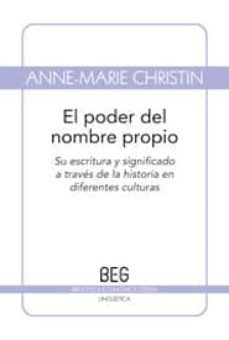 el poder del nombre propio: su escritura y significado a traves d e la historia-9788497844987