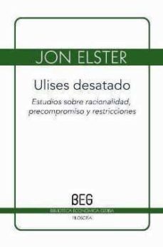 ulises desatado: estudios sobre racionalidad, precompromiso y res tricciones-9788497846387