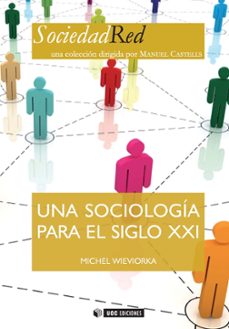 una sociologia para el siglo xxi-michel wieviorka-9788497883887