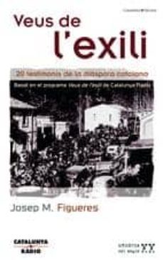 veus de l exili: 20 testimonis de la diaspora catalana-josep maria figueres-9788497912587