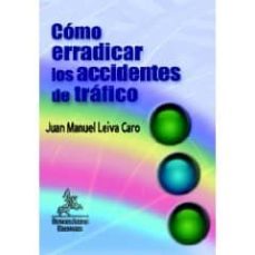 como erradicar los accidentes de trafico-juan manuel leiva caro-9788498025187