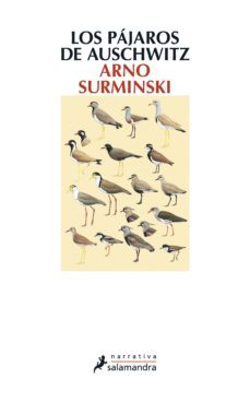 los pajaros de auschwitz-arno surminsky-9788498384987