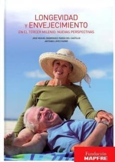 longevidad y envejecimiento en el tercer milenio-antonio lopez farre-jose rodriguez pardo del castillo-9788498446487