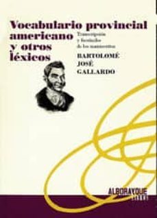 vocabulario provincial americano y otros lexicos-bartolome jose gallardo-9788498523287