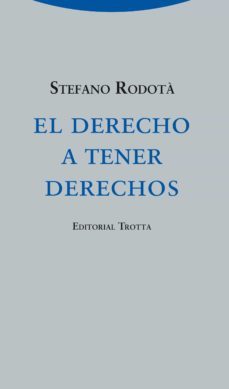 el derecho a tener derechos-stefano rodota-9788498795387