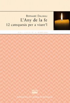 l any de la fe. 12 catequesis per a viure l-bernabe dalmau-9788498834987