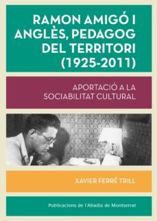 ramon amigp i angles, pedagog del territori 1925-2011-9788498836387