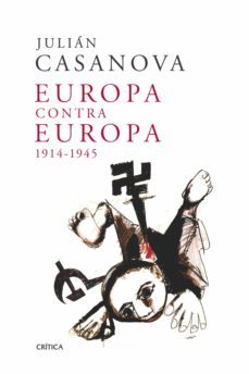 europa contra europa, 1914-1945 (ebook)-julian casanova-9788498922387