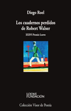 los cuadernos perdidos de robert walser-diego roel-9788498955187