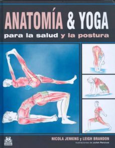 anatomia & yoga para la salud y la postura-nicola jenkins-9788499100487