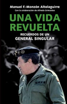 una vida revuelta-manuel fernandez monzon-alfredo grimaldos-9788499421087