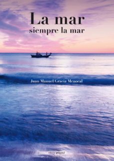 la mar, siempre la mar-juan manuel gracia menocal-9788499462387