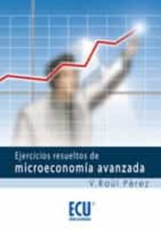 ejercicios resueltos de microeconomia avanzada (ebook)-9788499482187