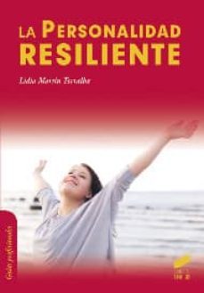 la personalidad resiliente-lidia martin torralba-9788499588087