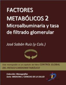 factores metabolicos 2. microallbuminuria y tasa de filtrado glomerular (ebook)-jose saban ruiz-9788499693187