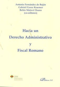 hacia un derecho administrativo y fiscal romano-antonio fernandez de bujan-gabriel gerez kraemer-9788499821887