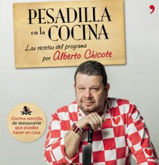 pesadilla en la cocina: las recetas de alberto chicote-alberto chicote-9788499982687