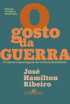 o gosto da guerra (ediço revista e ampliada) (ebook)-josé hamilton ribeiro-9788535938487