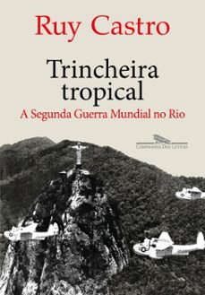 trincheira tropical (ebook)-ruy castro-9788535942187