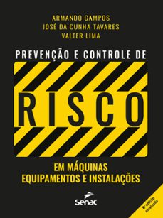 prevenção e controle de risco em máquinas, equipamentos e instalações (ebook)-armando campos-josé da cunha tavares-valter lima-9788539640287