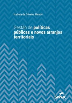 gesto de politicas publicas e novos arranjos territoriais (ebook)-isabela de oliveira menon-9788539641987