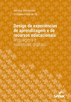 design de experiencias de aprendizagem e de recursos educacionais: (ebook)-adriana clementino-cristiane freire de sá-9788539650187