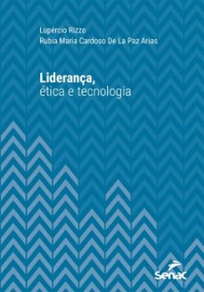 liderança, etica e tecnologia (ebook)-lupércio rizzo-rubia maria cardoso de la paz arias-9788539657087