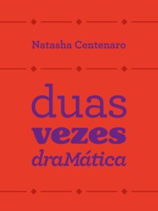 duas vezes dramatica (ebook)-natasha centenaro-9788539711987