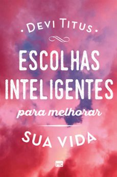 escolhas inteligentes para melhorar sua vida (ebook)-devi titus-9788543304687