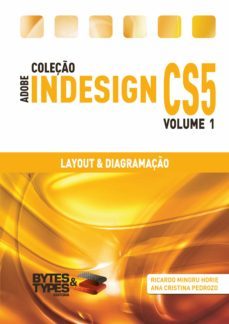 coleço adobe indesign cs5 - layout &amp; diagramaço (ebook)-ricardo minoru horie-ana cristina pedrozo oliveira-9788560819287