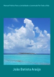 manual pratico para a jovialidade e juventude por toda a vida (ebook)-batista araújo joão-9788567109787