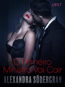 o primeiro ministro vai cair - conto erotico (ebook)-alexandra södergran-9788726322187