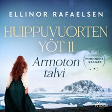 armoton talvi  huippuvuorten yot 11 (audiolibro)-ellinor rafaelsen-9788727283487