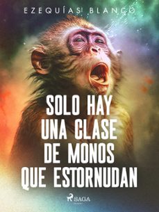 solo hay una clase de monos que estornudan (ebook)-ezequias blanco-9788728396087