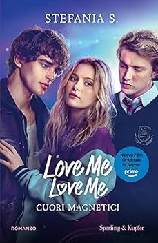 cuori magnetici. love me love me. ediz. tie-in. vol. 1-stefania s.-9788820084387