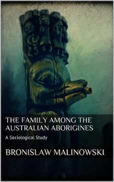 the family among the australian aborigines (ebook)-bromislaw malinowski-9788827519387