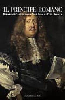 il principe romano: ritratti dell aristocrazia pontificia nell et a barroca. catalogo della mostra (roma, 12 ottobre-2 dicembre 2007)-f petrucci-m. e. tittoni-9788849213287