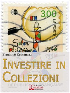 investire in collezioni. trucchi e consigli per guadagnare collezionando e valorizzando i tuoi beni. (ebook italiano - anteprima gratis) (ebook)-9788861745087