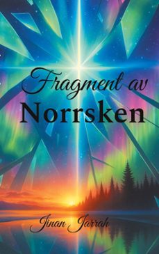 fragment av norrsken (ebook)-jinan jarrah-9789181340587