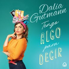 tengo algo para decir (audiolibro)-dalia gutmann-9789501512687
