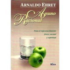 ayuno racional: para el rejuvenecimiento fisico, mental y espirit ual-arnaldo ehret-9789501712087